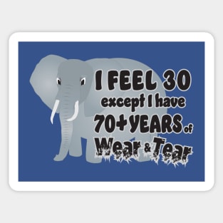 Elephant I Feel 30 70 Wear Tear Sticker